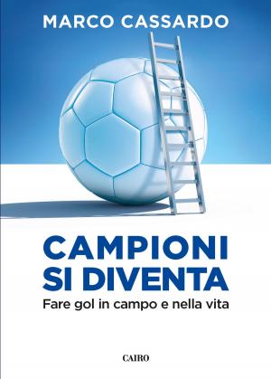 bigCover of the book Campioni si diventa by 