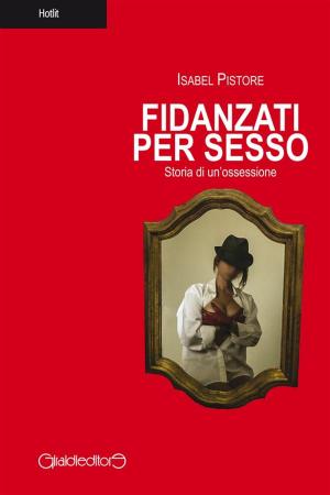 Cover of the book Fidanzati per sesso by Paolo Vitaliano Pizzato
