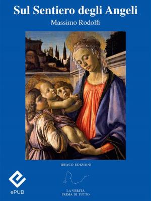 Cover of the book Sul Sentiero degli Angeli by Erick Santos Cardoso, Eduardo Kasse