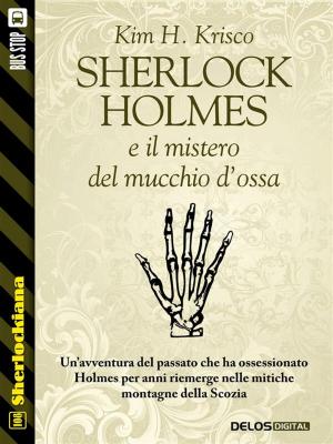 Cover of the book Sherlock Holmes e il mistero del mucchio d’ossa by James C. Copertino
