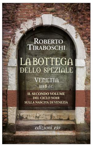 Cover of the book La bottega dello speziale. Venetia 1118 d.C. by Gail McFarland