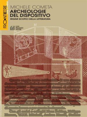 Cover of the book Archeologie del dispositivo by Francesca Porco