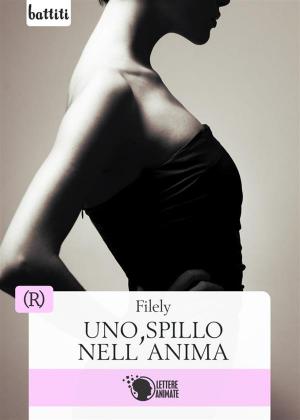Cover of the book Uno spillo nell'anima by Giancarlo Vitagliano