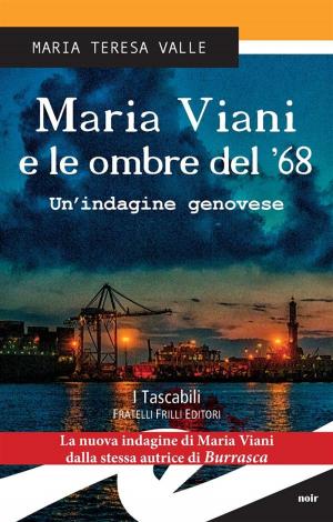 Cover of the book Maria Viani e le ombre del '68 by Lawrence Kelter