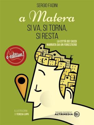 Cover of the book A Matera si va, si torna, si resta by Silvana Kühtz, Francesco Marano