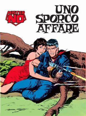 Cover of the book Mister No. Uno sporco affare by Guido Nolitta, Gallieno Ferri, Enzo Chiomenti