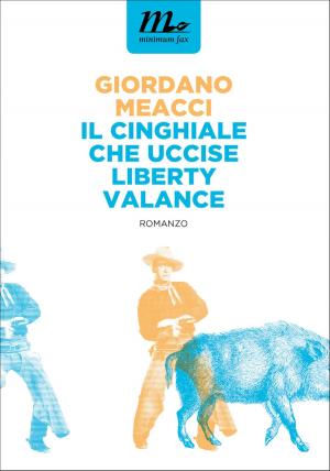 Cover of the book Il Cinghiale che uccise Liberty Valance by Andrea Camilleri, Carlo Lucarelli