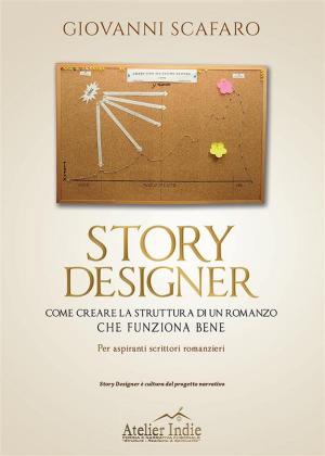Cover of STORY DESIGNER. Come creare la struttura di un romanzo che funziona bene