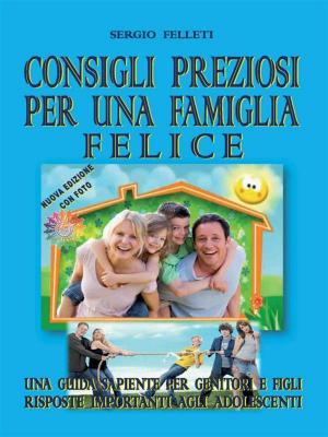 Cover of the book Consigli preziosi per una famiglia felice by Franco Folino
