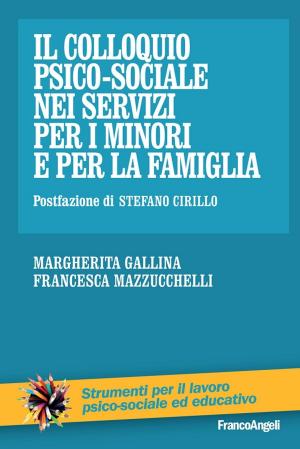 Cover of the book Il colloquio psico-sociale nei servizi per i minori e per la famiglia by Sebastiano Di Diego