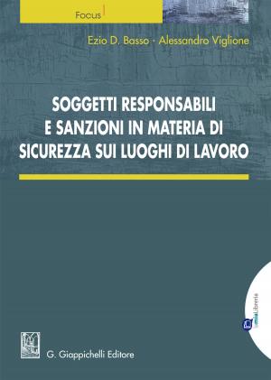Cover of the book Soggetti responsabili e sanzioni in materia di sicurezza sui luoghi di lavoro by Francesco Vincenzo Albertini