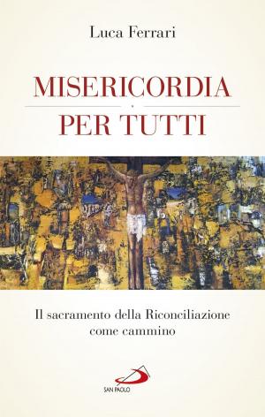 Cover of the book Misericordia per tutti. Il sacramento della Riconciliazione come cammino by Gennaro Matino