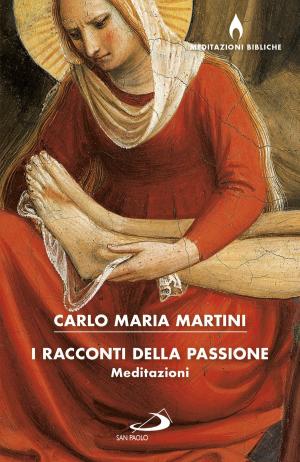 Cover of the book I racconti della Passione by Nunzia Scopelliti