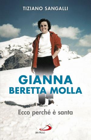 Cover of the book Gianna Beretta Molla. Ecco perché è santa by Gustave Flaubert