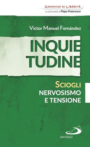 Cover of the book Inquietudine. Sciogli nervosismo e tensione by Paolo Curtaz
