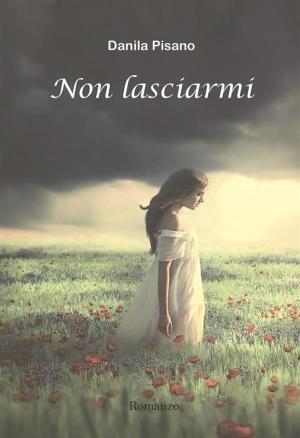 Cover of the book Non lasciarmi by Jamila Jasper