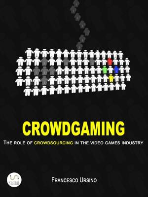Cover of the book Crowdgaming: The Role of Crowdsourcing in the Video Games Industry by Donna Stewart