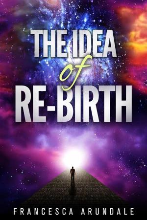 Book cover of The Idea of Re-birth