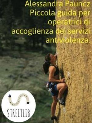 Book cover of Piccola guida per operatrici di accoglienza dei servizi antiviolenza