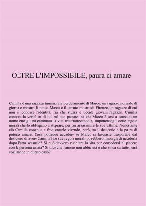 Cover of the book Oltre l'impossibile, paura di amare by Diana M. Grillo
