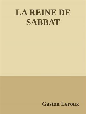 Cover of the book La reine du sabbat by Gaston Leroux
