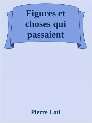 Cover of the book Figures et choses qui passaient by Jennifer Silverwood