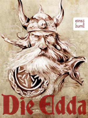 Book cover of Die Edda - Göttersagen, Heldenlieder und die Erzählungen der Skalda: Die nordische Mythologie der Germanen [Illustrierte Ausgabe]