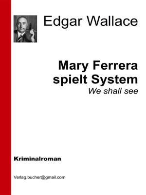 Cover of the book Mary Ferrara spielt System by Edgar Wallace