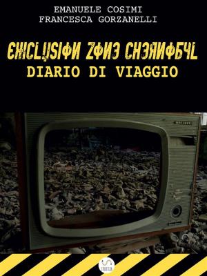 Cover of the book Exclusion Zone Chernobyl, diario di viaggio by Tim Boyle