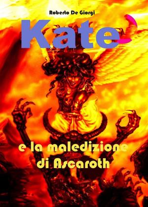 Cover of the book Kate e la maledizione di Ascaroth by William Van Winkle
