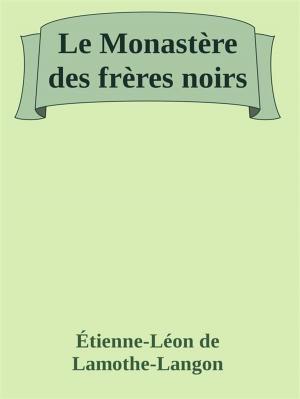 bigCover of the book Le Monastère des frères noirs by 