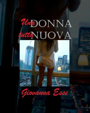 Cover of the book Una donna tutta nuova by Gavin Luke