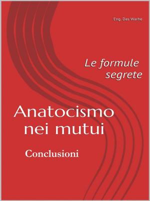 Cover of Anatocismo nei mutui: le formule segrete (Conclusioni)