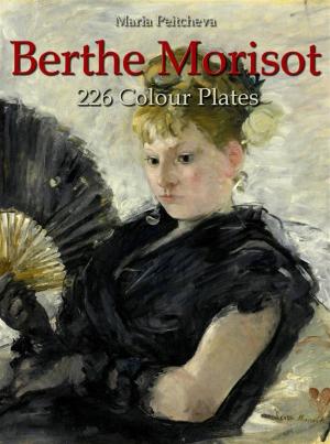 Cover of the book Berthe Morisot: 226 Colour Plates by Alan Kiddle