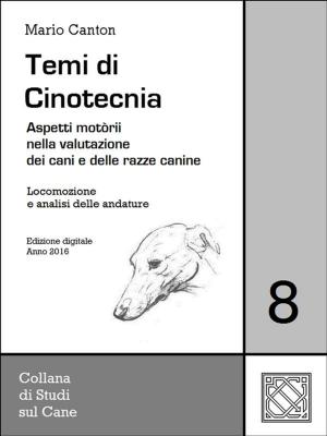 Book cover of Temi di Cinotecnia 8 - Locomozione e analisi delle andature