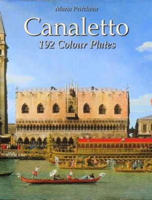 Cover of the book Canaletto: 192 Colour Plates by Maria Peitcheva