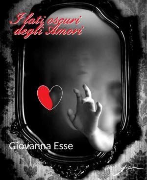 Cover of the book I lati oscuri degli amori by Elsha Hawk