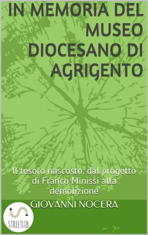 Cover of the book In Memoria del Museo Diocesano di Agrigento by Daniele Minussi, Mint Publishing