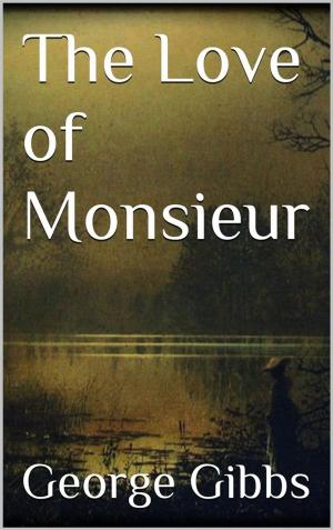 Book cover of The Love of Monsieur