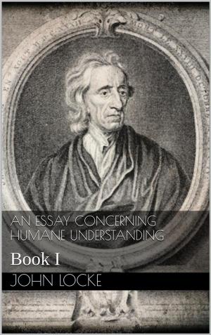 Cover of the book An Essay Concerning Humane Understanding by John Locke