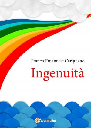 Cover of the book Ingenuità by Tiziano Katzenhimmel, tiziano katzenhimmel