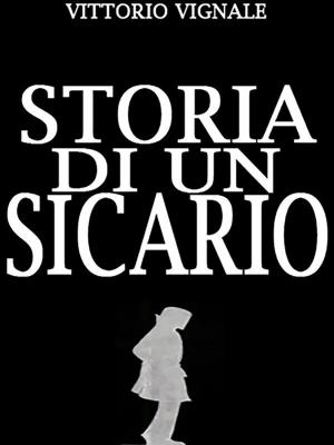 Cover of the book Storia di un sicario by Vito Lipari, Pietra Maria Gallo