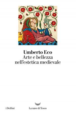Cover of the book Arte e bellezza nell’estetica medievale by Viola Di Grado