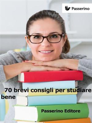 bigCover of the book 70 brevi consigli per studiare bene by 
