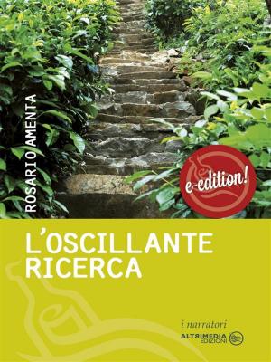 Cover of the book L'oscillante ricerca by Carmen Pafundi