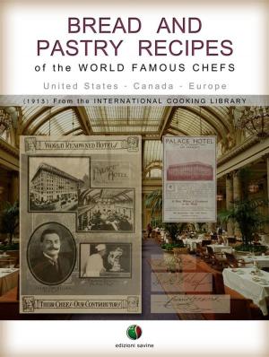 Cover of the book Bread and Pastry Recipes by Charles Lam Markmann, Mark Sherwin