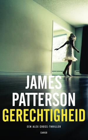 Cover of the book Gerechtigheid by James Patterson