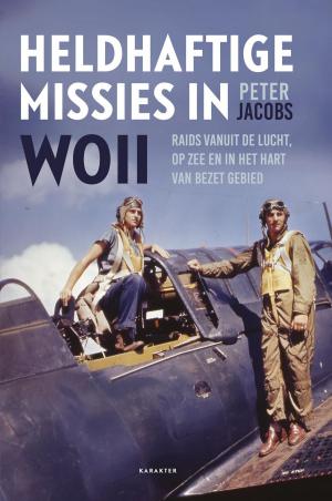 Cover of the book Heldhaftige missies in WOII by Jet van Vuuren