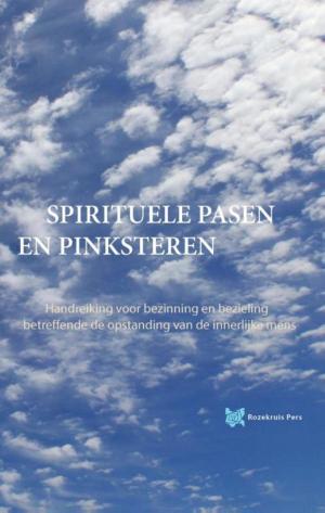 Cover of the book Spirituele pasen en pinksteren by Boer de André, Rozema Tanja