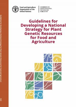 Cover of the book Guidelines For Developing a National Strategy for Plant Genetic Resources for Food and Agriculture by United Nations